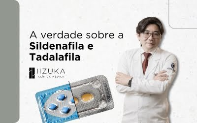 A Verdade Sobre os Medicamentos Sildenafila e Tadalafila